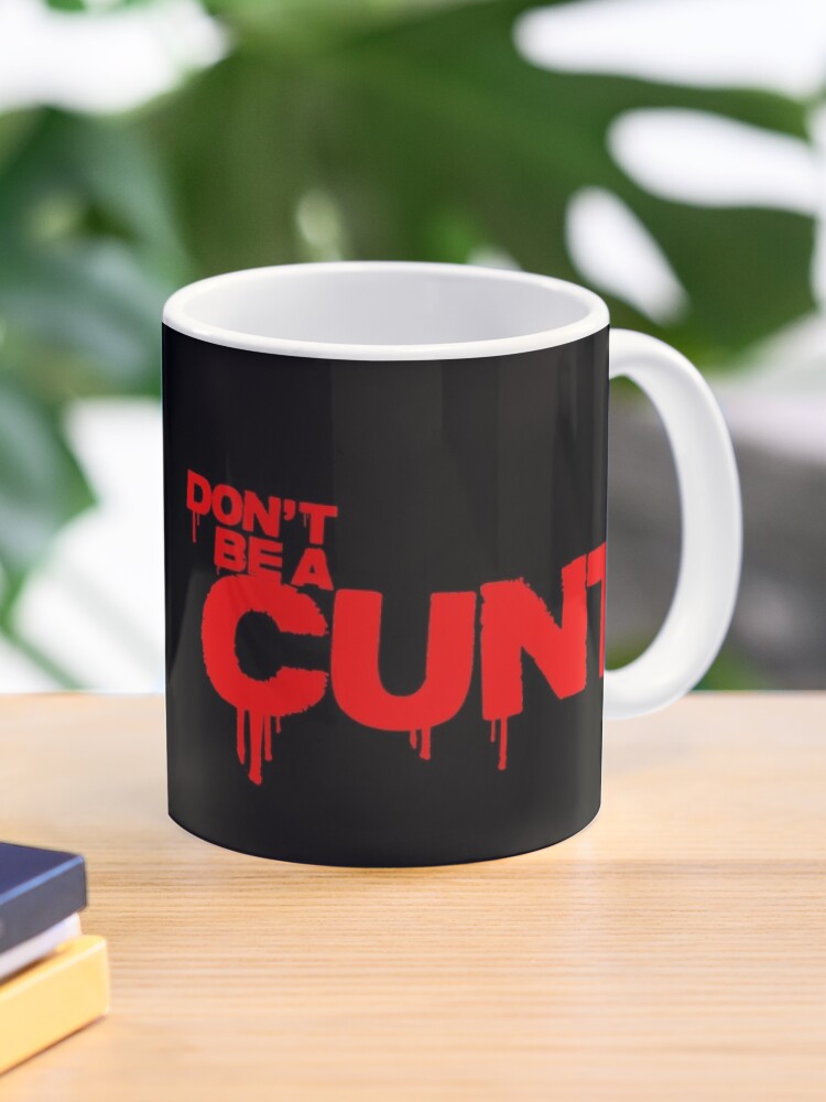 "Don´t be a cunt" (RED QUOTE - Billy - TV show series) Coffee Mug - www.lacoo.eu
